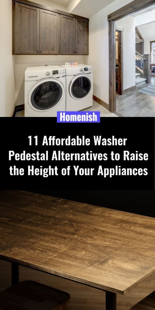 11 Affordable Washer Pedestal Alternatives to Raise the Height of Your