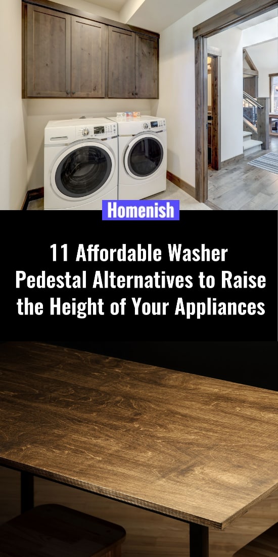 11 Affordable Washer Pedestal Alternatives to Raise the Height of Your Appliances