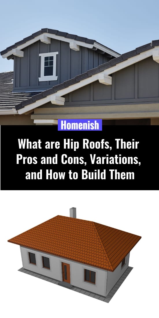 What are Hip Roofs, Their Pros and Cons, Variations, and How to Build Them