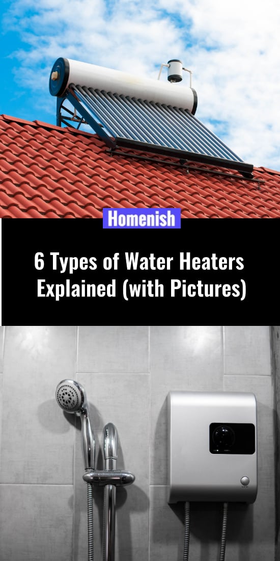 6 Types of Water Heaters Explained (with Pictures)