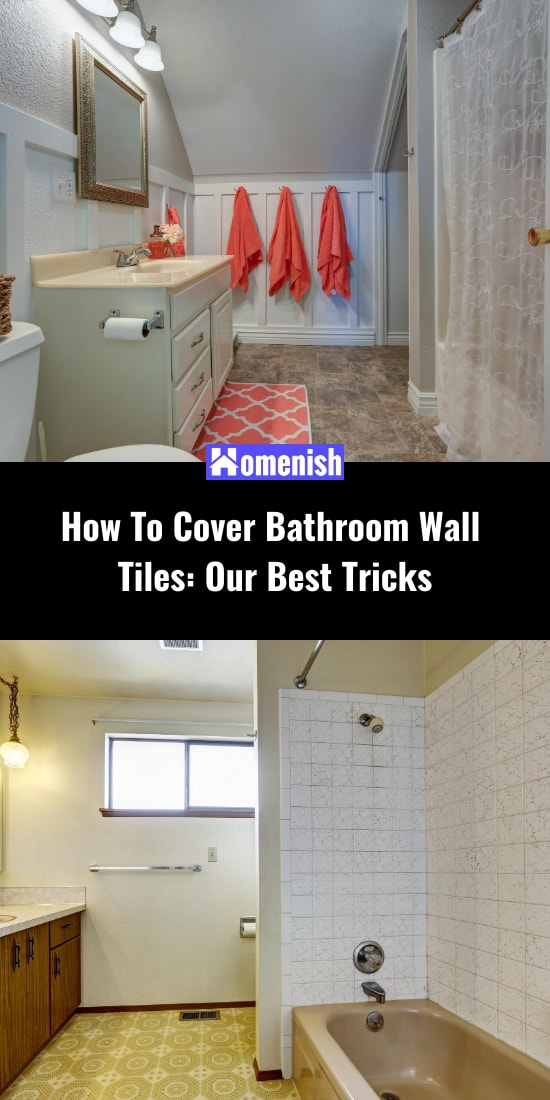 How To Cover Bathroom Wall Tiles Our Best Tricks