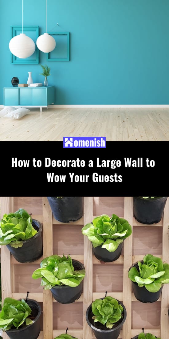 How to Decorate a Large Wall to Wow Your Guests
