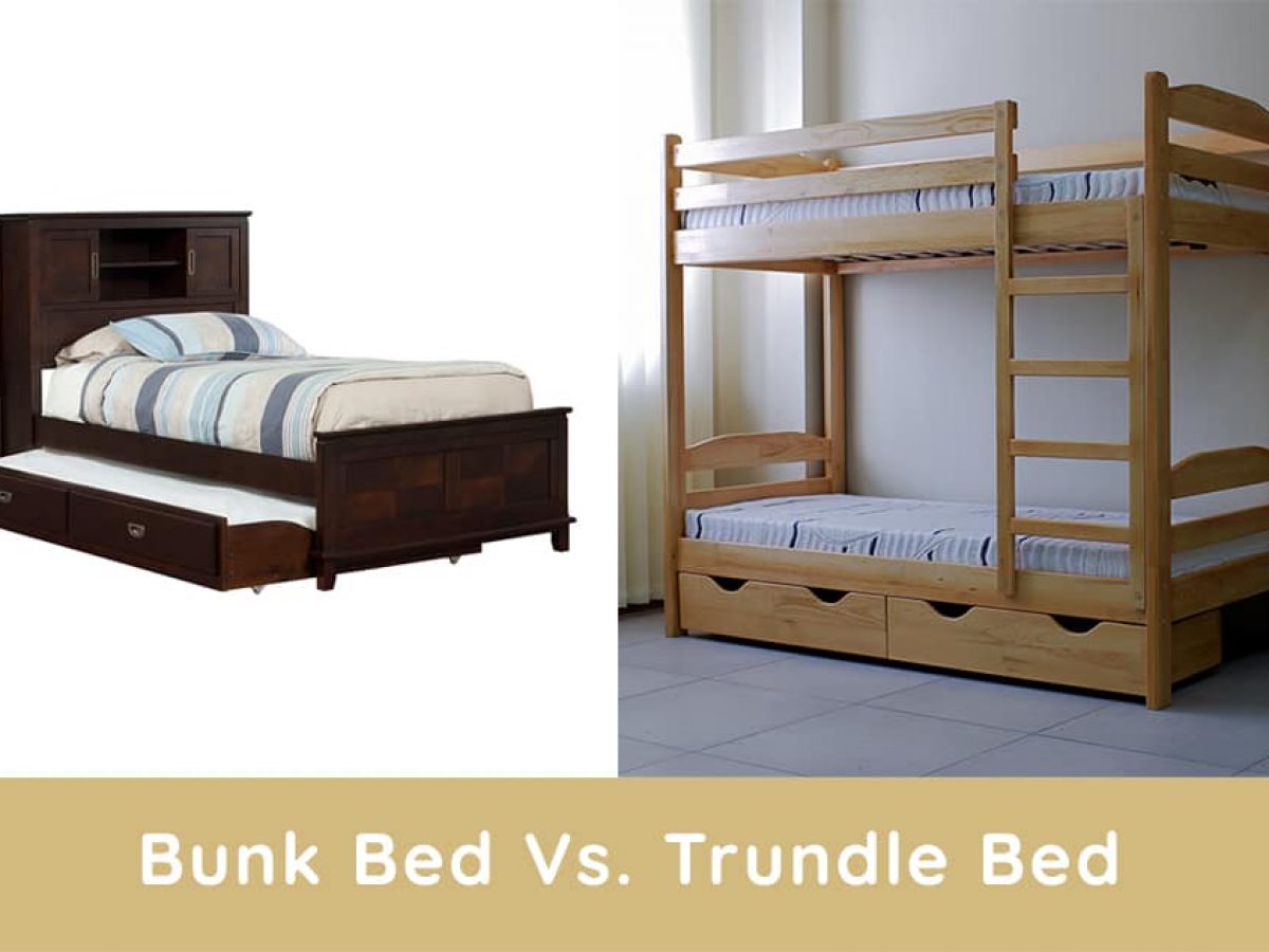Bunk Bed Vs Trundle Which You, Are Trundle Beds Dangerous