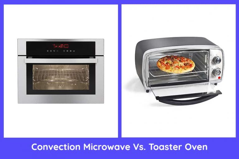 Convection Microwave Vs. Toaster Oven - What Are the Differences