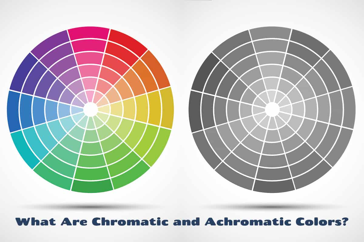 What Are Chromatic and Achromatic Colors