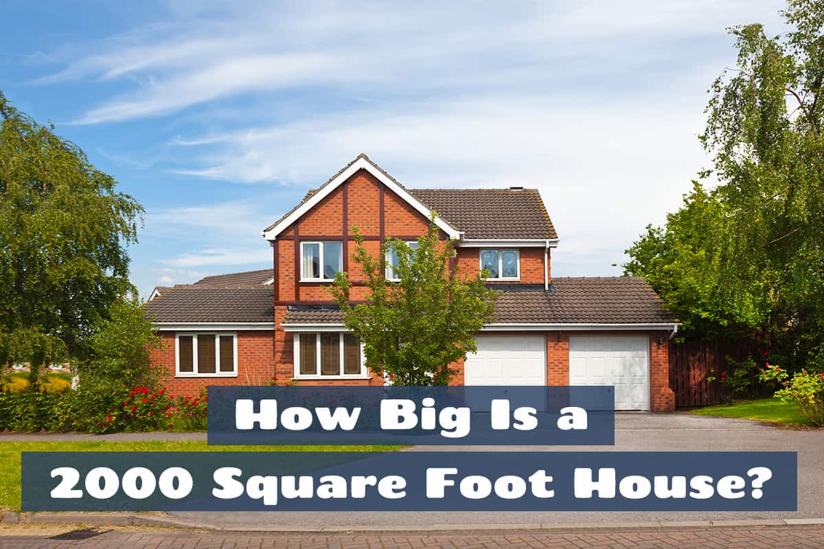 How big is a 2000 square foot house