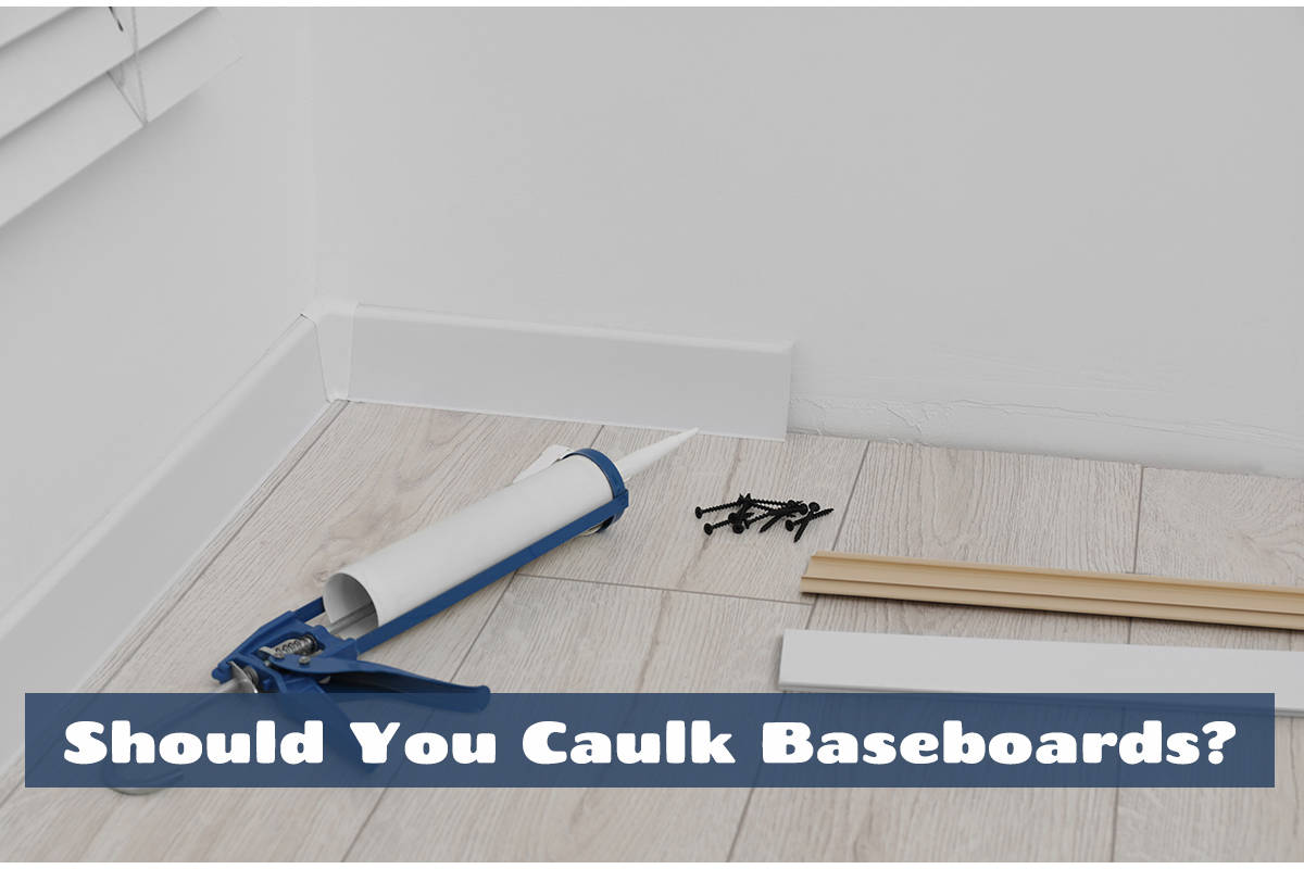 Should You Caulk Baseboards