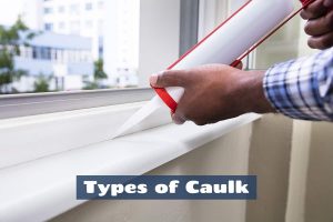 Types of Caulk