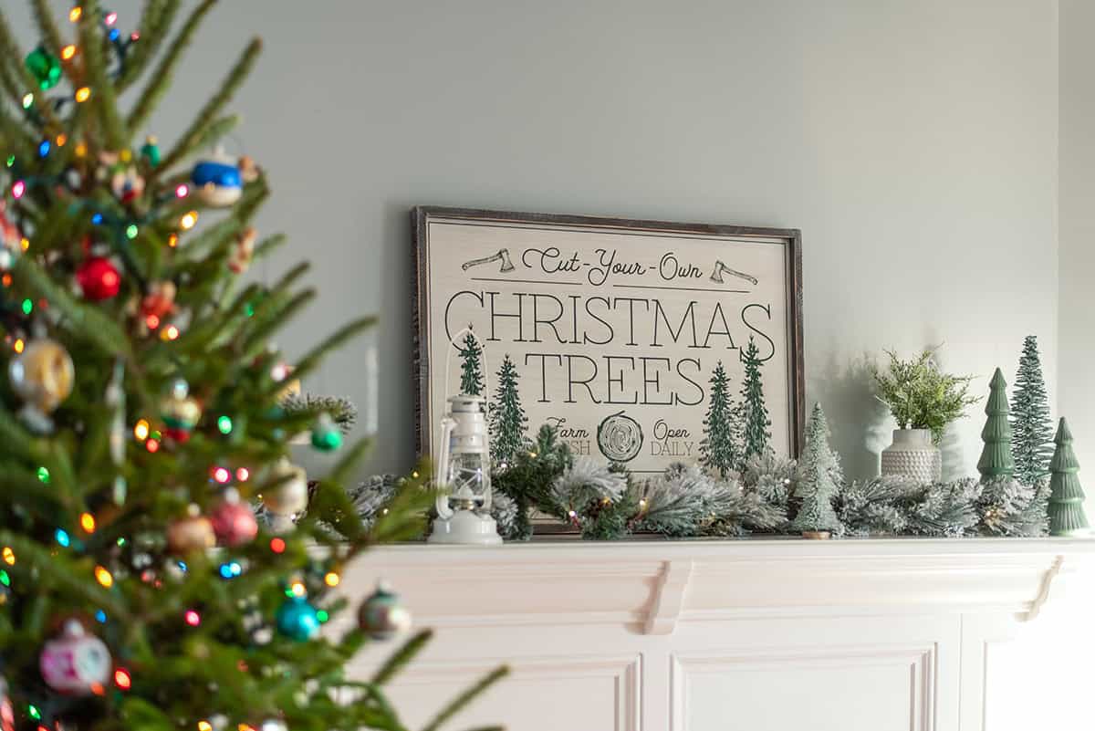 Cut Your Own Christmas Trees Mantel